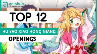 Top 12 Hu Yao Xiao Hong Niang (Fox Spirit Matchmaker) Openings