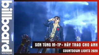 Hãy Trao Cho Anh - Sơn Tùng M-TP  | Countdown Lights 2020 | Billboard Việt Nam