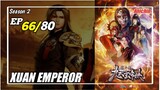 The Success Of Empyrean Xuan Emperor Episode 66 [Season 2] Subtitle Indonesia