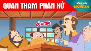 QUAN THAM PHÁN XỬ - Thông Điệp Thời Gian - Phim Hoạt Hình - Truyện Cổ Tích - Khoảnh Khắc Kỳ Diệu