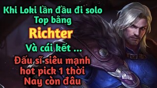 [ Liên Quân Mobile ] Khi Loki lần đầu chơi Richter đi top và cái kết ... - Đấu sĩ siêu mạnh