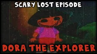 Ang NAKAKILABOT Na LOST EPISODE Ng DORA THE EXPLORER | Dokumentador