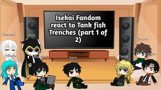 isekai fandom react to Tank fish Trenches (part 1 of 2)