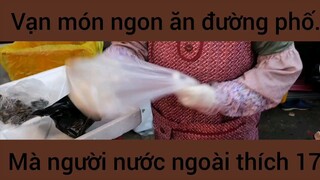 Vạn món nhon ăn đường phố mà người nước ngoài thích #17