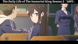 The Daily Life of The Immortal King Season 2「AMV」