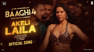 Baaghi 4  Akeli Laila Song Tiger S Sonam B Sanjay D Payal Aditya Paradox Sajid N A Harsha