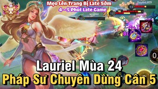 Lauriel Mùa 24 Liên Quân Mobile | Cách Chơi, Lên Đồ, Phù Hiệu, Bảng Ngọc Cho Lauriel Mùa 24 Đi Mid