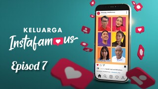 Keluarga Instafamous Episod 7