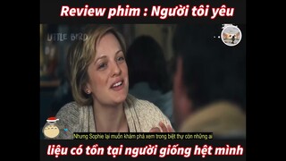 REVIEW PHIM : NGƯỜI TÔI YÊU | LIỆU CÓ TỒN TẠI NGƯỜI GIỐNG HỆT MÌNH ??
