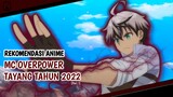 10 Anime MC Overpower Tayang Tahun 2022 [Part 1] | Rekomendasi Anime