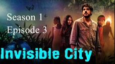 Invisible City Season 1, Episode 3