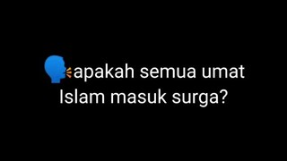 Apakah semua umat islam masuk surga? Ini penjelasanya!