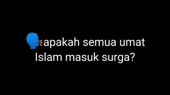 Apakah semua umat islam masuk surga? Ini penjelasanya!