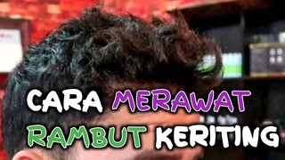 cara merawat rambut keriting | agar tidak kalah indah dengan rambut lurus