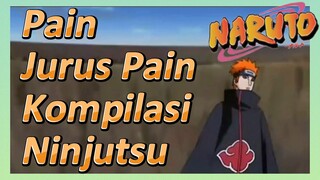 Pain Jurus Pain Kompilasi Ninjutsu