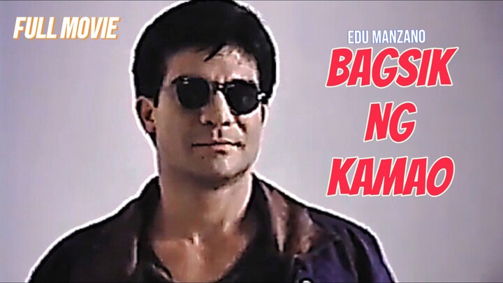 EDU MANZANO & LUISITO ESPINOSA - BAGSIK NG KAMAO FULL MOVIE.