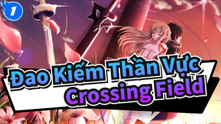 [Đao Kiếm Thần Vực|BD]Mùa 1 OP(Bản đầy đủ)「crossing field」_1