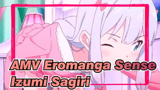 [AMV Eromanga Sense]Sagiri yang Seksi, Memakai Baju…(Hati-hati pengeras suara!)