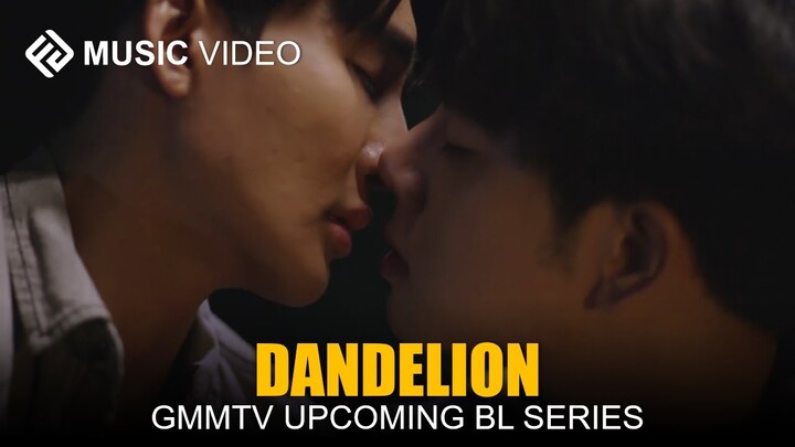 [BL] GMMTV Upcoming Series ► Dandelion