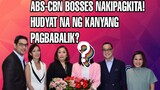 ABS-CBN BOSSES NAKIPAGKITA! HUDYAT NA NG KANYANG PAGBABALIK? FANS NG KAPAMILYA SHOW EXCITED NA!