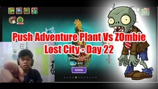 Push Adventure Plant Vs Zombie Lost City - Day 22