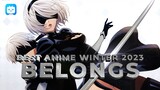 Best anime winter 2023!!! [AMV] - Belongs