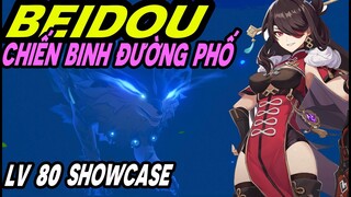 Beidou lv80 showcase - chiến binh đường phố