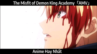 The Misfit of Demon King Academy「AMV」Hay Nhất