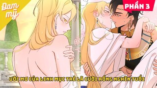 PHẦN 3 | Ước muốn của linh mục trẻ là được "cưỡi" rồng nghìn tuổi | Review Đam Mỹ