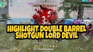 HIGHLIGHT SHOTGUN DOUBLE BARREL LORD DEVIL. (Gapake pepengsut2)😅