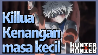 Killua Kenangan masa kecil