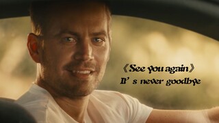 "See you again" remix MV dedicated to Paul Walker Wiz Khalifa & Charlie Puth Fast and Furious