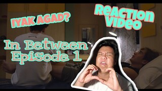 Reaction Video | In Between ep 1.: Unang Kabanata (Iyak agad? )