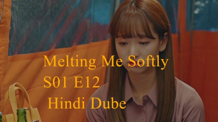 Melting Me Softly S01 E12 Hindi Dube