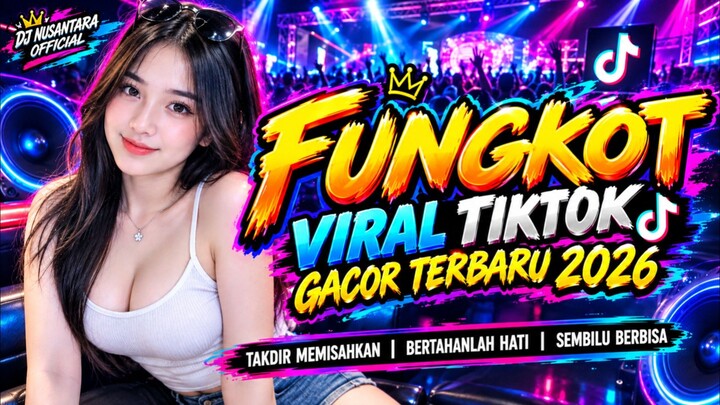 Dj FUNGKOT TERBARU 2026