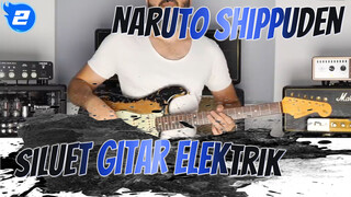 Naruto Shippuden - Siluet - Cover Gitar Elektrik_2