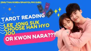 Lee Jong Suk choose  Han hyo joo or Kwon nara??? - Tarot Reading