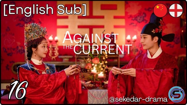 💫[English Sub] Against the Current – Eps. 16 (2026)