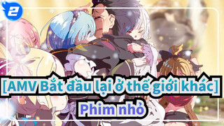 [AMV Bắt đầu lại ở thế giới khác]
Phim nhỏ_2