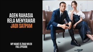 MY NAME IS ZHAO WU DI FULL EPISODE | DUB INDO