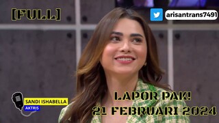 Lapor Pak! 21 Februari 2024 Full