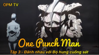 One Punch Man Tập 3 - Đánh nhau với Bọ hung cuồng sát