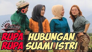 RUPA-RUPA PANGALAMAN HUBUNGAN SUAMI ISTRI [Bodoran Sunda Sketbor - Sketsa Bodor #94]