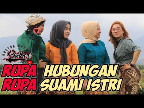 RUPA-RUPA PANGALAMAN HUBUNGAN SUAMI ISTRI [Bodoran Sunda Sketbor - Sketsa Bodor #94]