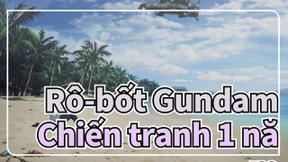 Rô-bốt Gundam
Chiến tranh 1 năm