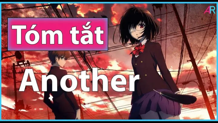 (Tóm Tắt Anime) Another: Tai Ương Trường Trung Học Bắc Yomiyama