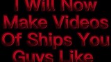 Making Videos Of Ships You Guys Like
