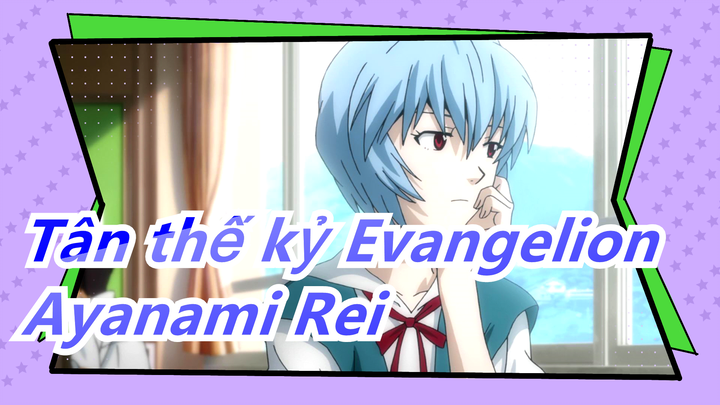 [Tân thế kỷ Evangelion AMV] Ayanami Rei như một con người