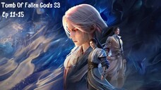Tomb Of Fallen Gods S3 | 11-15 | Indo Sub