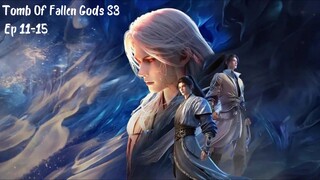 Tomb Of Fallen Gods S3 | 11-15 | Indo Sub